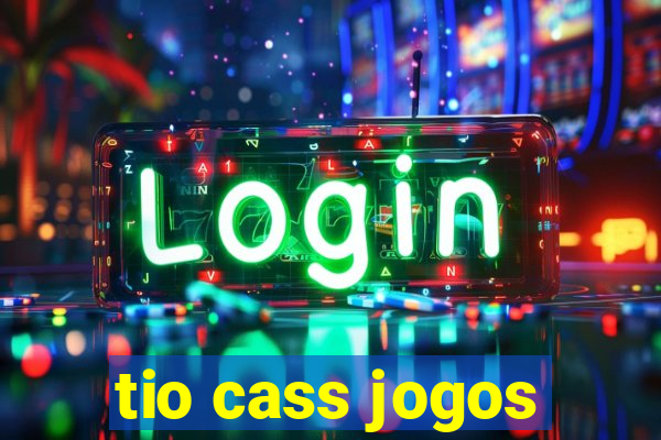 tio cass jogos
